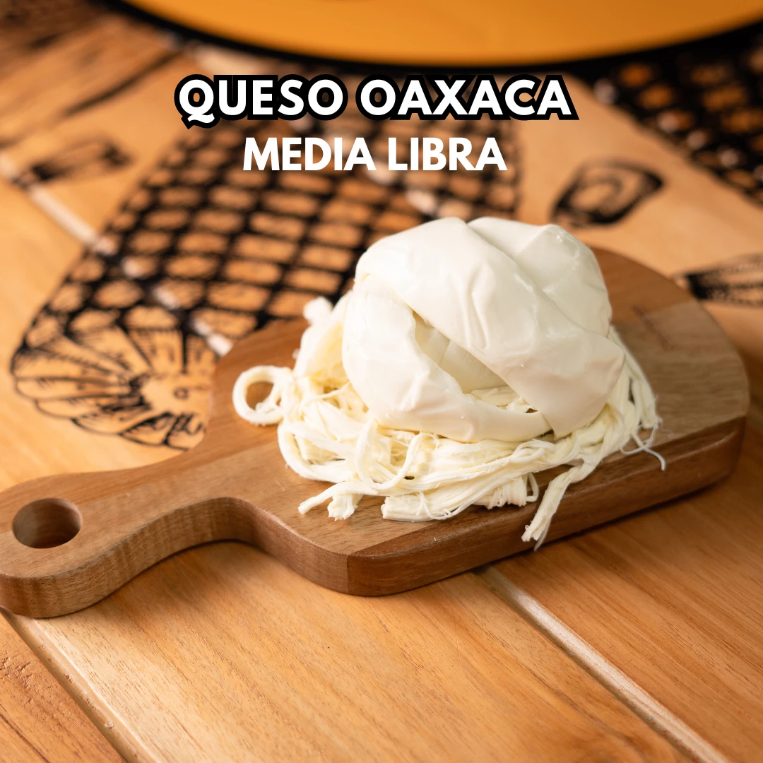 Media Libra de Queso Oaxaca